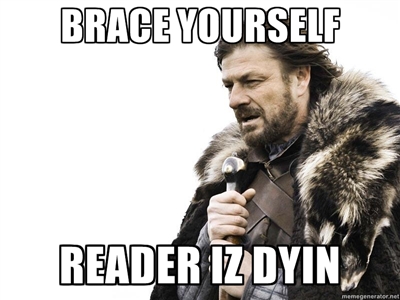 Meme Game of Throne, Reader is dying